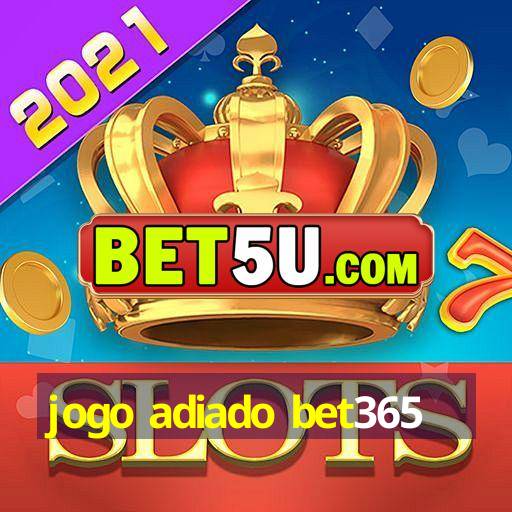 jogo adiado bet365